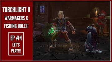 Torchlight II [Ep 4]: Warmakers and Fishing Holes!