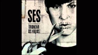 Video thumbnail of "SES - Tronzar os valos  (Novo disco - Tronzar os Valos - 2015)"