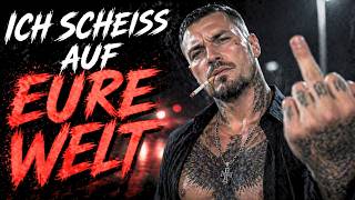 „Ich SCHEISS auf EURE WELT “- Eskalation Version | by rocktDeutsch