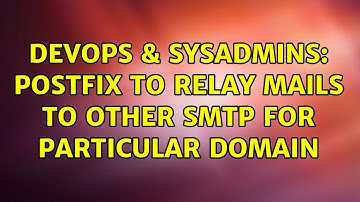 DevOps & SysAdmins: Postfix to relay mails to other SMTP for particular domain