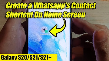 Galaxy S21/Ultra/Plus: How to Create a Whatsapp