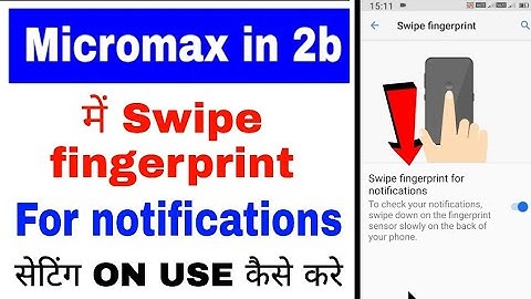 micromax in 2b me swipe fingerprint for notifications on/use/off kaise kare । micromax in 2b