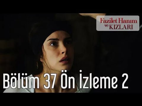 Fazilet Hanım Ve Kızları 37.Bölüm 2.Ön İzleme