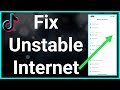 How To Fix Unstable Internet Connection On TikTok