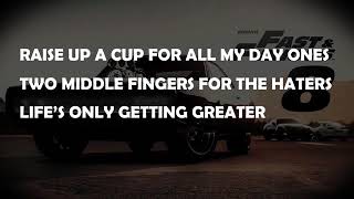 Fast and furious 8 - Good Life - lyrics