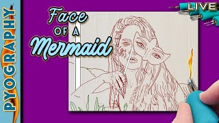 Pyrography: Wood Burning Mermaids  // Mermaid - Detailed Face Part 3 @DrawingWithFire