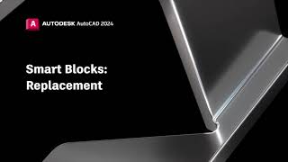 THE NEW FEATURES FOR AUTOCAD 2024 | SMART BLOCKS:REPLACEMENT