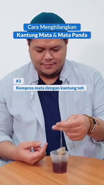 Cara Menghilangkan Kantung Mata & Mata Panda