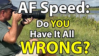 AF Speed SECRETS! Do YOU Have It All WRONG?!?