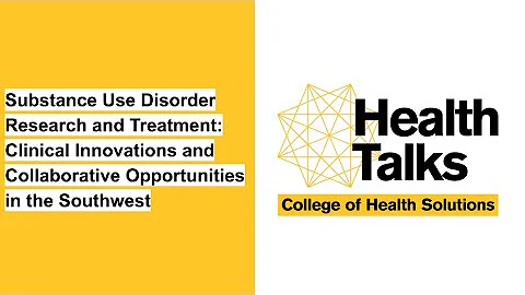 Health Talks — Substance Use Disorder Research and Treatment Clinical Innovations and Collaborative