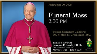 Funeral Mass for The Most Reverend Lawrence E. Brandt, JCD, PhD