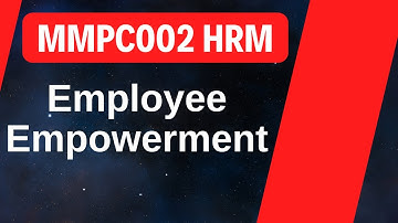 MMPC002 Chapter 12 Employee Empowerment | IGNOU MBA TEE | Learning Sessions with RV |
