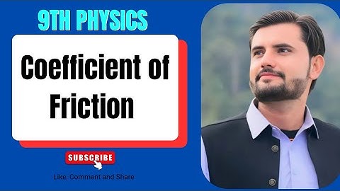 Coefficient of Friction | Class 9 Physics | Chapter 3 | Dynamics 