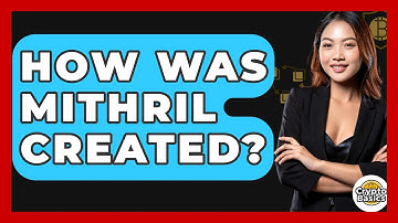 How Was Mithril Created? - CryptoBasics360.com