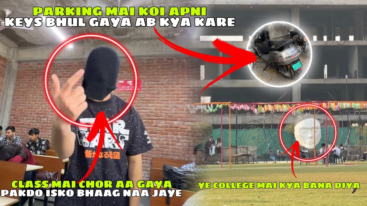 Class Mai Chor Ghus Aaya Pakdo Isko 😳 Koi Apni Scooty Ki Keys Bhul Gaya Gaadi Mai Hi Ab Kya Kare🤦‍♂️