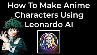 How To Make Anime Characters Using Leonardo AI | Easy Tutorial