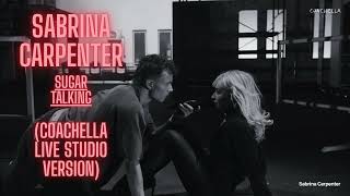 Sabrina Carpenter - Sugar talking (Coachella live studio version)