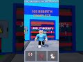 105 REBIRTH COMPLETE IN ROBLOX PLAYER #shortsfeed #vairalshort #subscribe #trending #roblox
