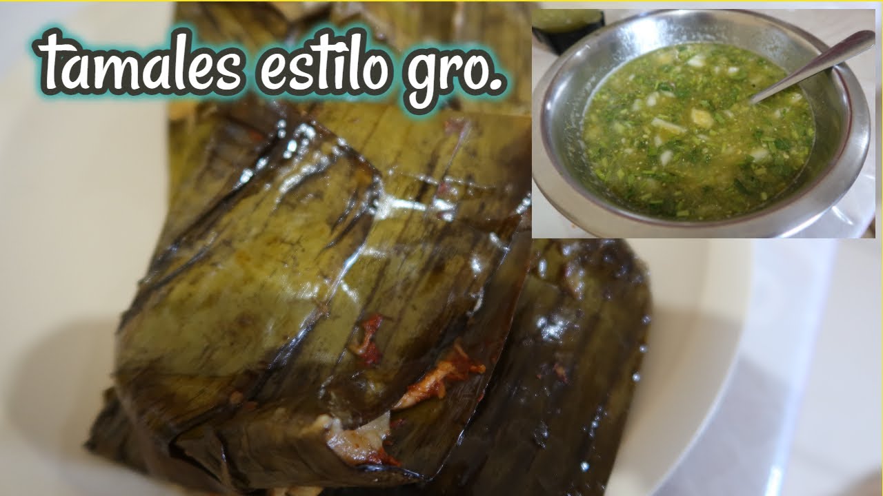 TAMALES ESTILO ACAPULCO GUERRERO En hoja de plátano 🏝 YouTube