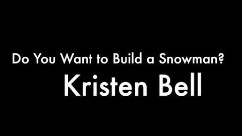 "Do You Want to Build a Snowman?" Kristen Bell (ft. Agatha Lee Monn & Katie Lopez)  AJMV