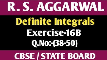 Exercise-16B(38-50) | Class-12 Maths | R.S.Aggarwal | Definite Integral | Integral Calculus | Hindi