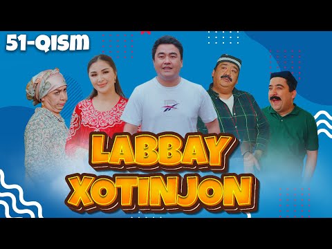 Labbay xotinjon 51-qism (milliy serial) I Лаббай хотинжон 51-кисм (миллий сериал)