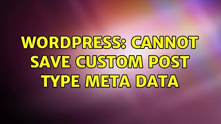 Wordpress: Cannot save Custom Post Type meta data