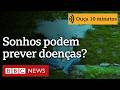 Ela teve um sonho que levou ao diagnóstico de câncer: o cérebro envia mensagens enquanto dormimos?