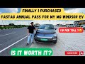 Finally I purchased Fastag Annual Pass for my MG Windsor EV | Is it worth it?