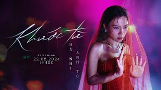 Khước Từ - Hà Nhi (Miêu Quý Tộc) ft Anh Tú (Voi Bản Đôn) | MV Teaser