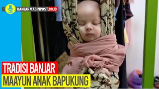 Tradisi Banjar Maayun Anak Bapukung