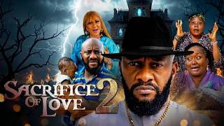 SACRIFICE OF LOVE 2 - YUL EDOCHIE,EBERE OKARO |2026 latest movie