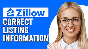 How To Correct Zillow Listing Information (How Do I Edit My Zillow Listing Information?)