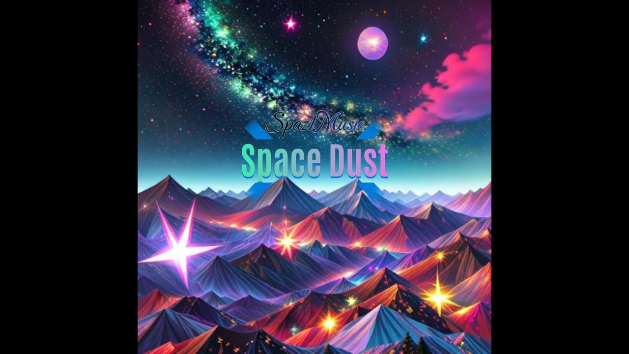 (Spaz1Music)Space Dust