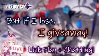 【Arcaea】 LIVE | Link Play but if I lose, I do a giveaway.