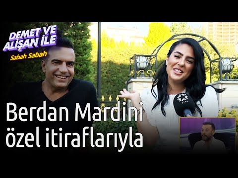 Demet ve Alişan ile Sabah Sabah | Berdan Mardini Özel İtiraflarıyla