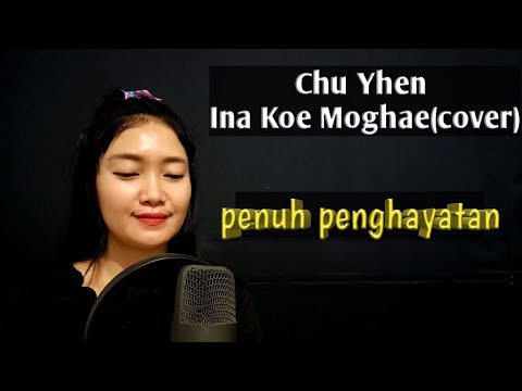 Ina Koemo Moghae Cover by Chu Yhen, Lagu daerah Muna Sulawesi tenggara