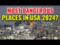 10 most dangerous places in the united states 2024