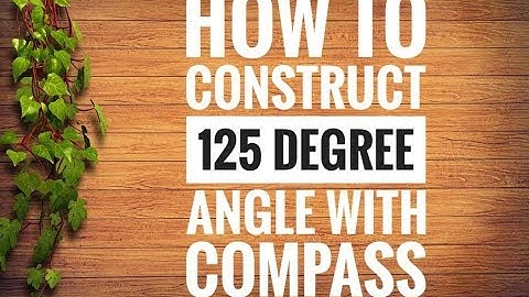 How to construct 125 degree angle with compass