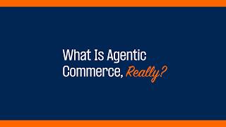 Agentic commerce, explained for merchants