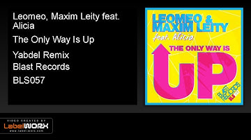 Leomeo, Maxim Leity feat. Alicia - The Only Way Is Up (Yabdel Remix)