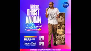 Making Christ Known Fellowship || 28th-02-2026