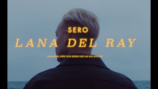Sero - Lana Del Ray (prod. by Alexis Troy | Official Video)