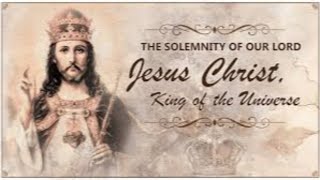 The Solemnity Of Our Lord Jesus Christ, King Of The Universe 112325