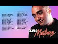 30 MEJORES CANCÍONES MIX DE ELVIS MARTÍNEZ