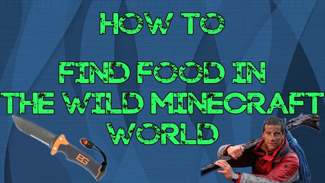 How to find food in the wild minecraft world! (w/Bear Grylls²) YouTube