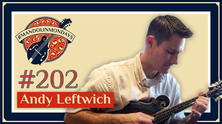 Mandolin Mondays Featuring Andy Leftwich /// "Tom ...