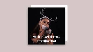 ariana grande - wit it this christmas (filtered instrumental)