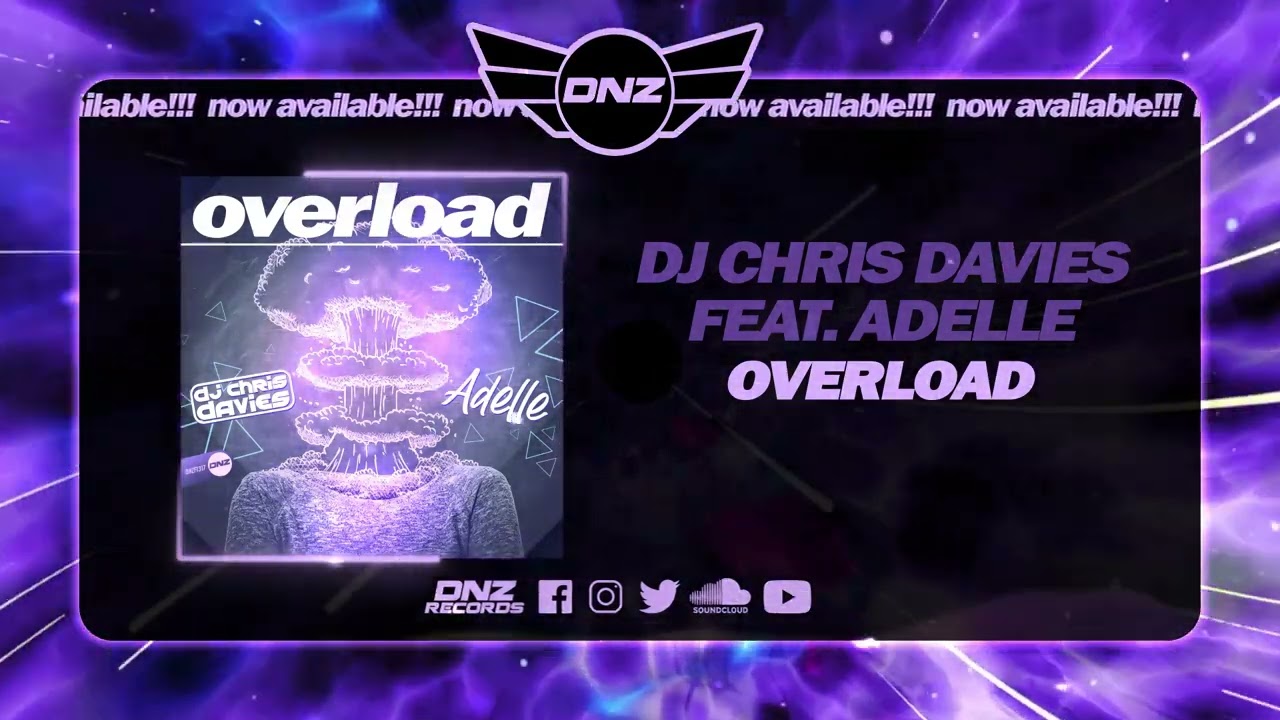 DNZF1317 // DJ CHRIS DAVIES FEAT. ADELLE - OVERLOAD (Official Video DNZ Records)