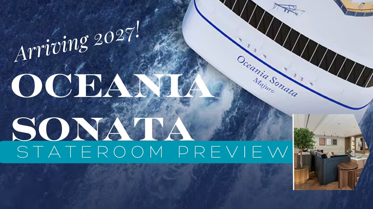 Oceania Sonata Stateroom & Suite PREVIEW | 2027 | Guestroom Guide to Oceania's Newest Luxury Ship